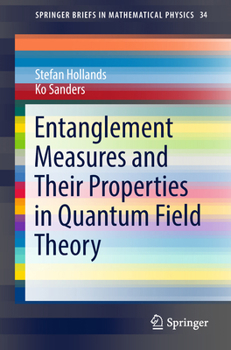 Paperback Entanglement Measures and Their Properties in Quantum Field Theory Book