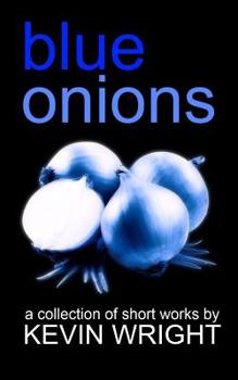 Paperback Blue Onions: A Collection of Short Works Book