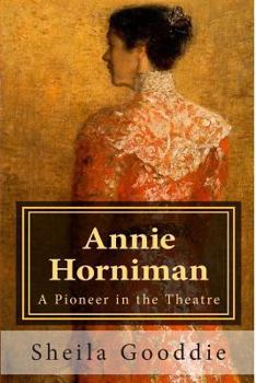 Paperback Annie Horniman: A Pioneer in the Theatre Book