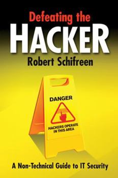 Hardcover Defeating the Hacker: A Non-Technical Guide to Computer Security Book