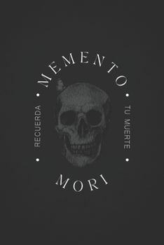 Memento Mori: Recuerda tu Muerte (Spanish Edition)