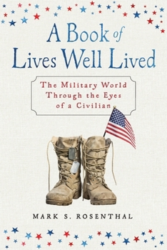 Paperback A Book of Lives Well Lived: The Military World through the Eyes of a Civilian Book