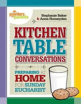 Paperback Kitchen Table Conversations: Preparing at Home for Sunday Eucharist Book