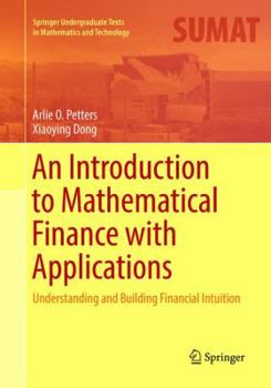 Paperback An Introduction to Mathematical Finance with Applications: Understanding and Building Financial Intuition Book