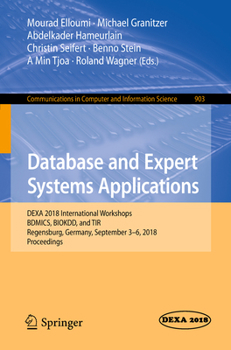 Paperback Database and Expert Systems Applications: Dexa 2018 International Workshops, Bdmics, Biokdd, and Tir, Regensburg, Germany, September 3-6, 2018, Procee Book
