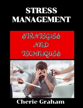 Paperback Stress Management Strategies And Techniques For A Balanced Life Book