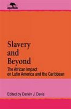 Slavery and Beyond: The African Impact on Latin America and the Caribbean (Jaguar Books on Latin America)