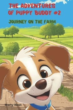 Paperback The Adventures of Puppy Buddy: Journey on the Farm (Light Educational Book for Children) Book