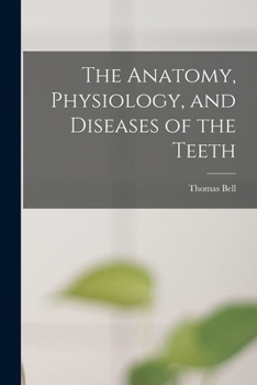 Paperback The Anatomy, Physiology, and Diseases of the Teeth Book