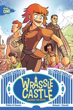 Wrassle Castle Book 1: Learning the Ropes - Book #1 of the Wrassle Castle