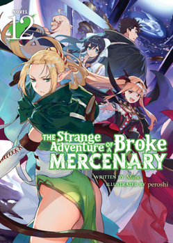 Paperback The Strange Adventure of a Broke Mercenary (Light Novel) Vol. 12 Book