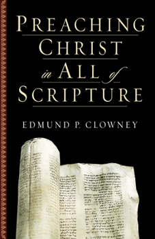 Paperback Preaching Christ in All of Scripture Book