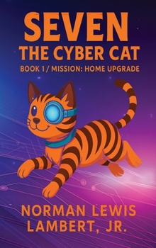 Seven the Cyber Cat: Mission: Home Upgrade