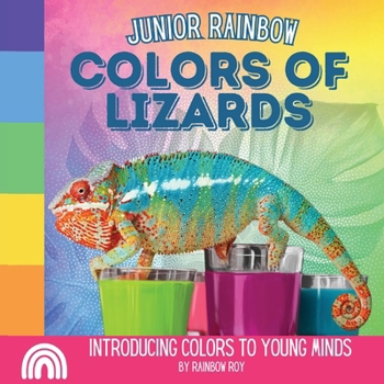 Paperback Junior Rainbow, Colors of Lizards: Introducing Colors to Young Minds Book