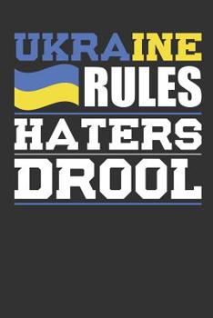 Paperback Ukraine Rules Haters Drool: Patriotic Notebook for People Who Love Ukraine Book