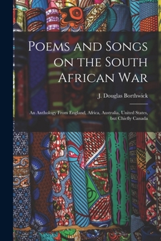 Poems and Songs on the South African War. an Anthology from England, Africa, Australia