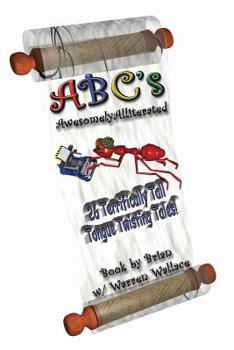 Paperback ABC's Awesomely Alliterated: 26 Terrifically Tall Tongue Twisting Tales Book