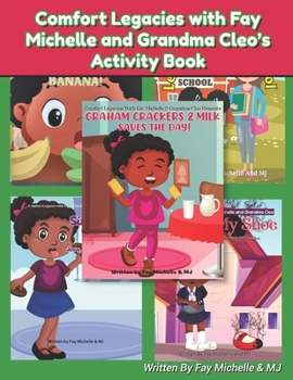 Paperback Comfort Legacies With Fay Michelle And Grandma Cleo's Activity Book