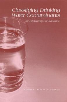 Paperback Classifying Drinking Water Contaminants for Regulatory Consideration Book