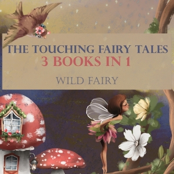 Paperback The Touching Fairy Tales: 3 Books In 1 Book