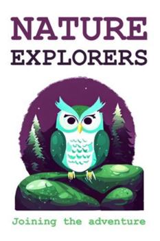 Paperback Nature Explorers: Joining the Adventure Book