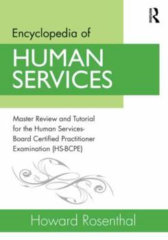 Paperback Encyclopedia of Human Services: Master Review and Tutorial for the Human Services-Board Certified Practitioner Examination (Hs-Bcpe) Book