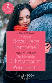 Paperback Heiress's Royal Baby Bombshell: Heiress's Royal Baby Bombshell (the Cattaneos' Christmas Miracles) / the Maverick's Christmas to Remember (Montana Mavericks: the Lonelyhearts Ranch) Book