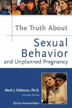 Hardcover Truth About Sexual Behavior And Unplanned Pregnancy (The Truth About Series) Book