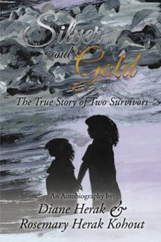 Silver and Gold: The True Story of Two Survivors