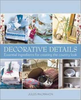Paperback Decorative Details: Essential Ingredients for Creating the Country Look Book