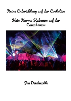 Keine Entwicklung auf der Evolution: Kein Karma Kabumm auf der Camakavum (German Edition)