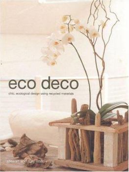 Hardcover Eco Deco: Chic, Ecological Design Using Recycled Materials Book