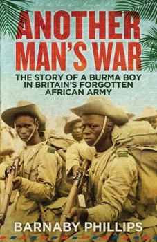 Hardcover Another Man's War: The Story of a Burma Boy in Britain's Forgotten Army Book