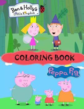 Paperback Ben & Holly's Little Kingdom Coloring Book Peppa Pig Book