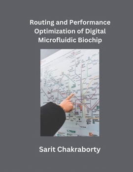 Paperback Routing and Performance Optimization of Digital Microfluidic Biochip Book