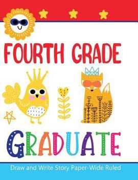 Paperback Fourth Grade Graduate Draw and Write Story Paper Book