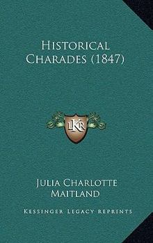 Paperback Historical Charades (1847) Book