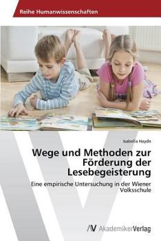 Paperback Wege und Methoden zur Förderung der Lesebegeisterung [German] Book