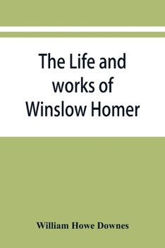 Paperback The life and works of Winslow Homer Book