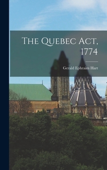 Hardcover The Quebec Act, 1774 Book