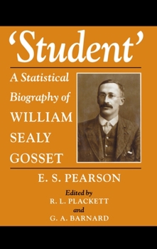 Hardcover Student: A Statistical Biography of William Sealy Gosset Book