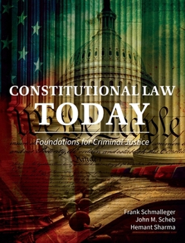 Hardcover Constitutional Law Today: Foundations for Criminal Justice Book