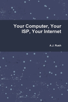 Paperback Your Computer, Your ISP, Your Internet Book