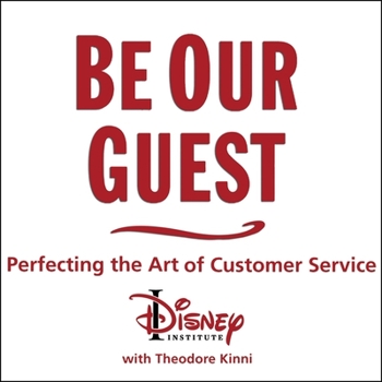 Audio CD Be Our Guest: Perfecting the Art of Customer Service Book