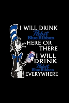 Paperback I Will Drink-Pabst Blue-Ribbon Here or There: Notebook Blank Lined Ruled 6x9, 120 Pages Book