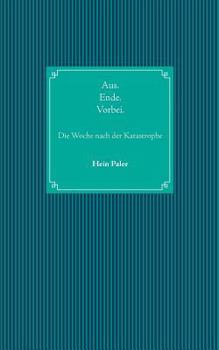 Paperback Aus.Ende.Vorbei.: Die Woche nach der Katastrophe [German] Book
