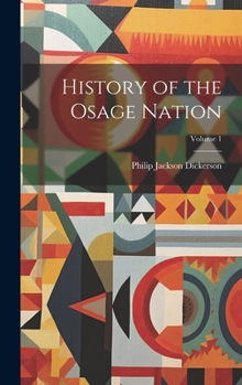 Hardcover History of the Osage Nation; Volume 1 Book