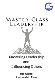 Paperback Master Class Leadership: Mastering Leadership & Influencing Others Book