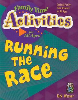Paperback Running the Race: Spiritual Family Time Activities for All Ages Book