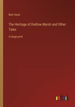 Paperback The Heritage of Dedlow Marsh and Other Tales: in large print Book